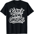 Kickin' It with My Cousins, Funny Cousins Matching T-Shirt