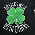 "Drinks Well With Others" Irish 4 Leaf Clover St. Patrick's Days T-Shirt Small