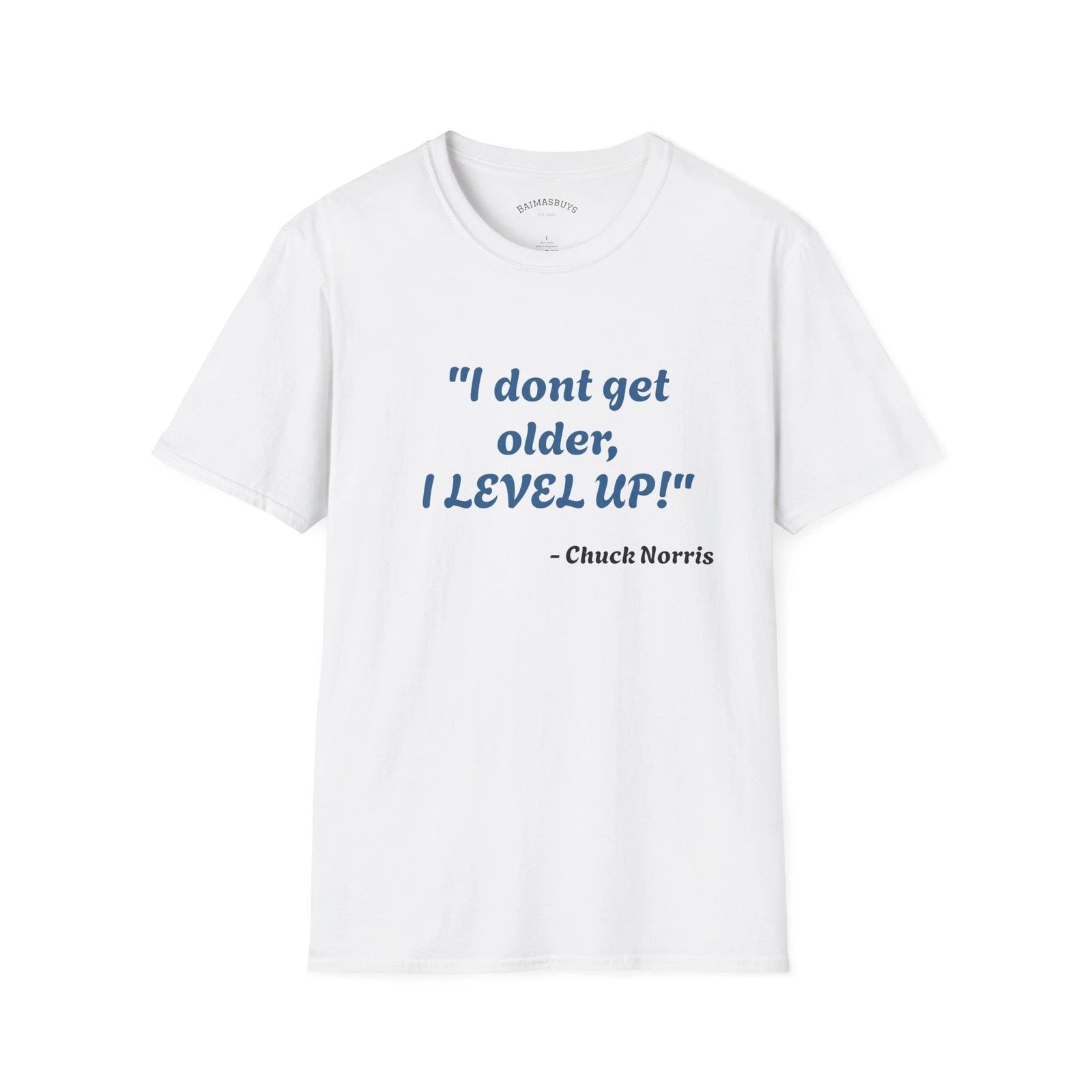 "I don't get older, I level up" T-Shirt | Chuck Norris Quote