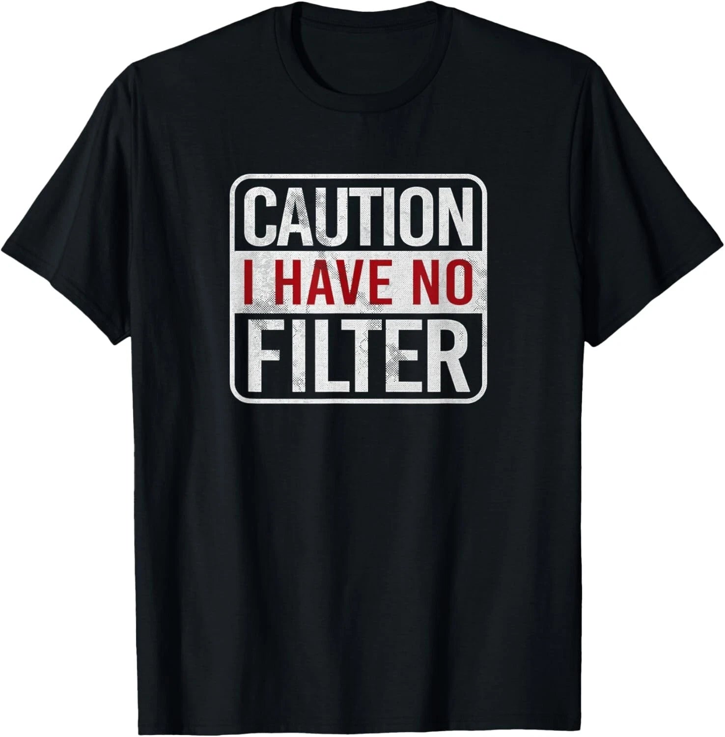 Caution I have no filter Funny sarcastic humor Short Sleeve T-Shirt