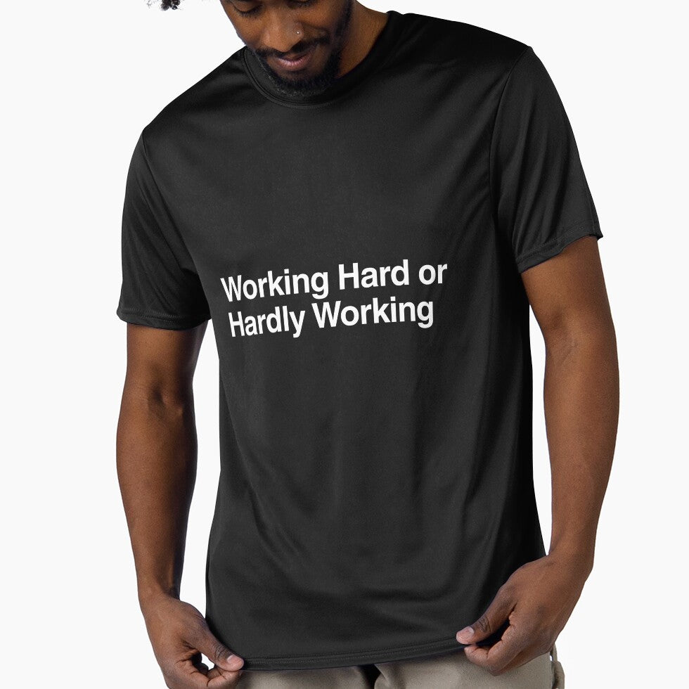 Working Hard or Hardly Working by AwkwardClothes
