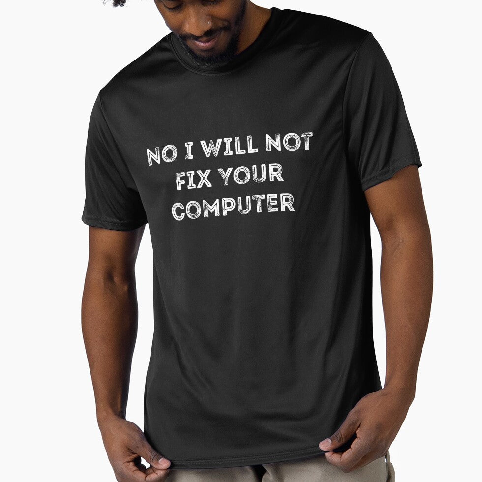 No I Will Not Fix Your Computer Joke by RedYolk