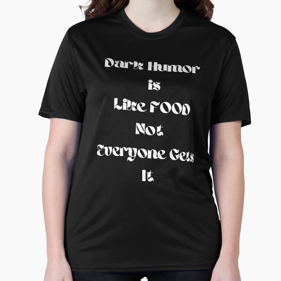 Dark Humor Is Like Food Not Everyone Gets it by Gmaish