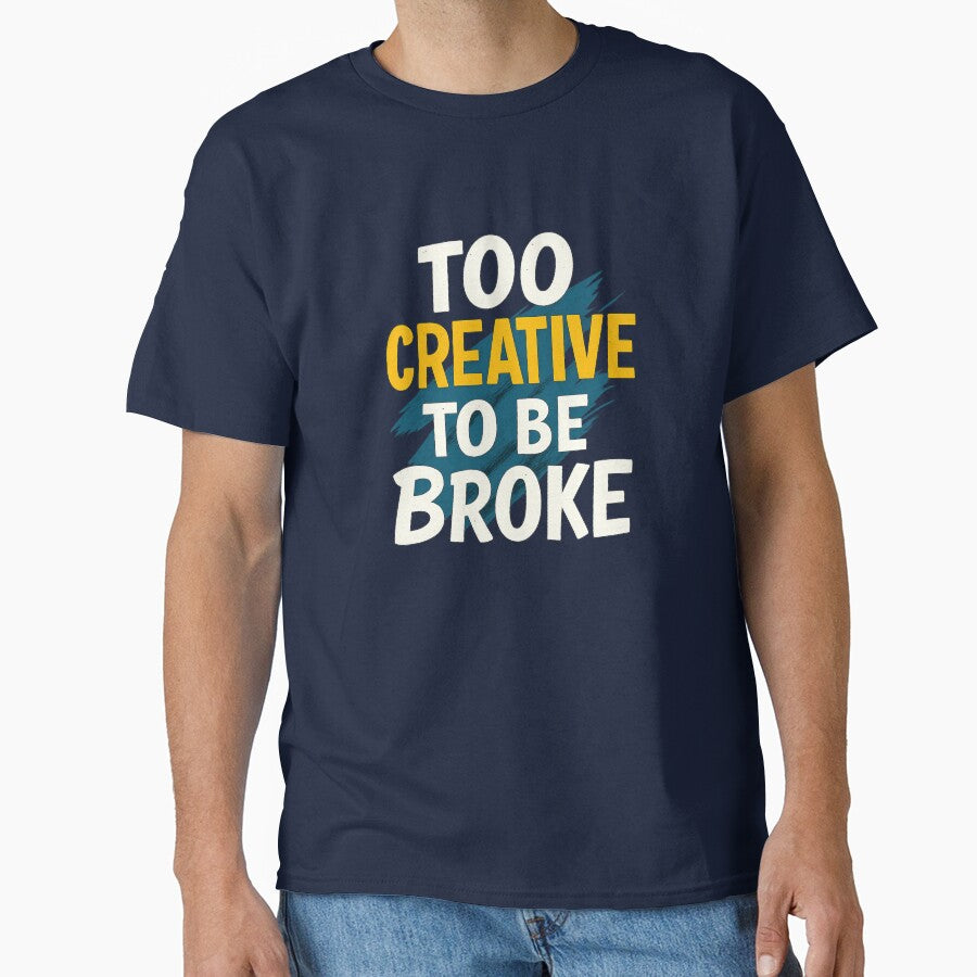 Too Creative To Be Broke – Creative Motivation Quote Typography Design by CosyCornerLab