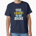 Too Creative To Be Broke – Creative Motivation Quote Typography Design by CosyCornerLab