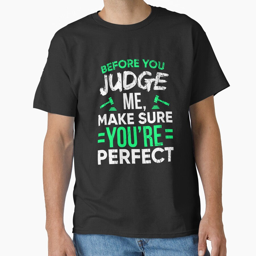 Before You Judge Me Make Sure You're Perfect by dmanalili