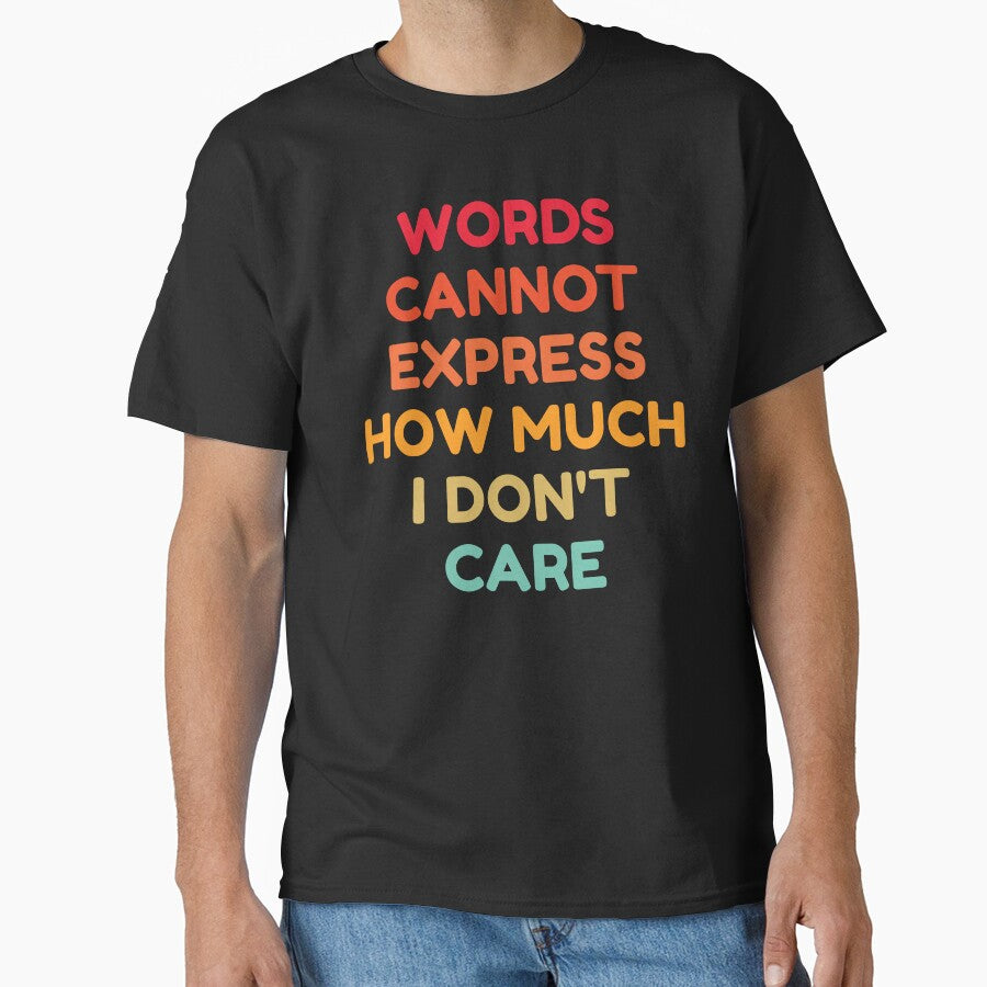 Words Cannot Express How Much I Don't Care by HDWStore