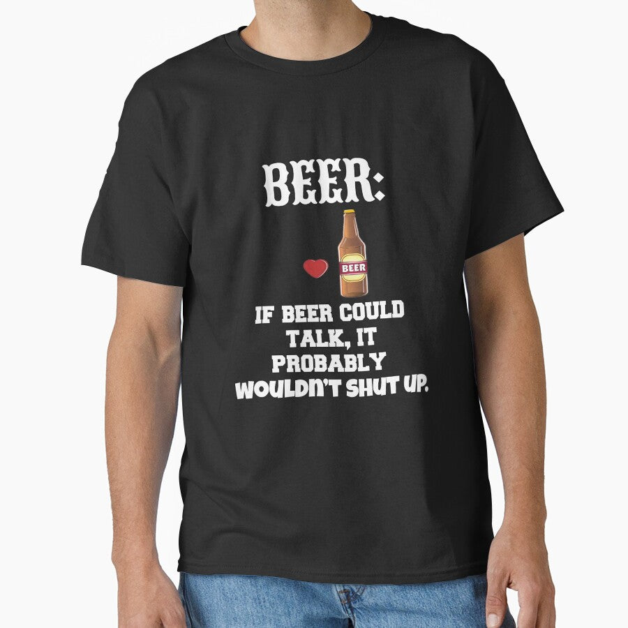 Funny Sarcastic Beer Drinkers Humor Beer: If Beer Could Talk by fantasticdesign