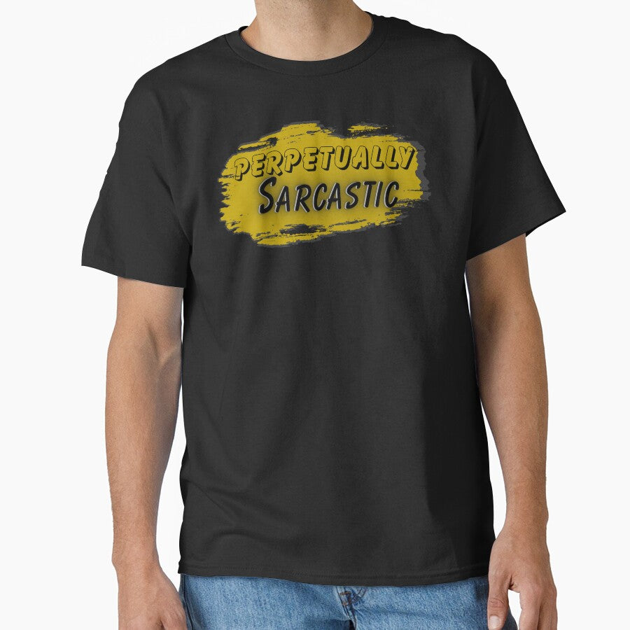 Perpetually Sarcastic Design by SarcastikTeez