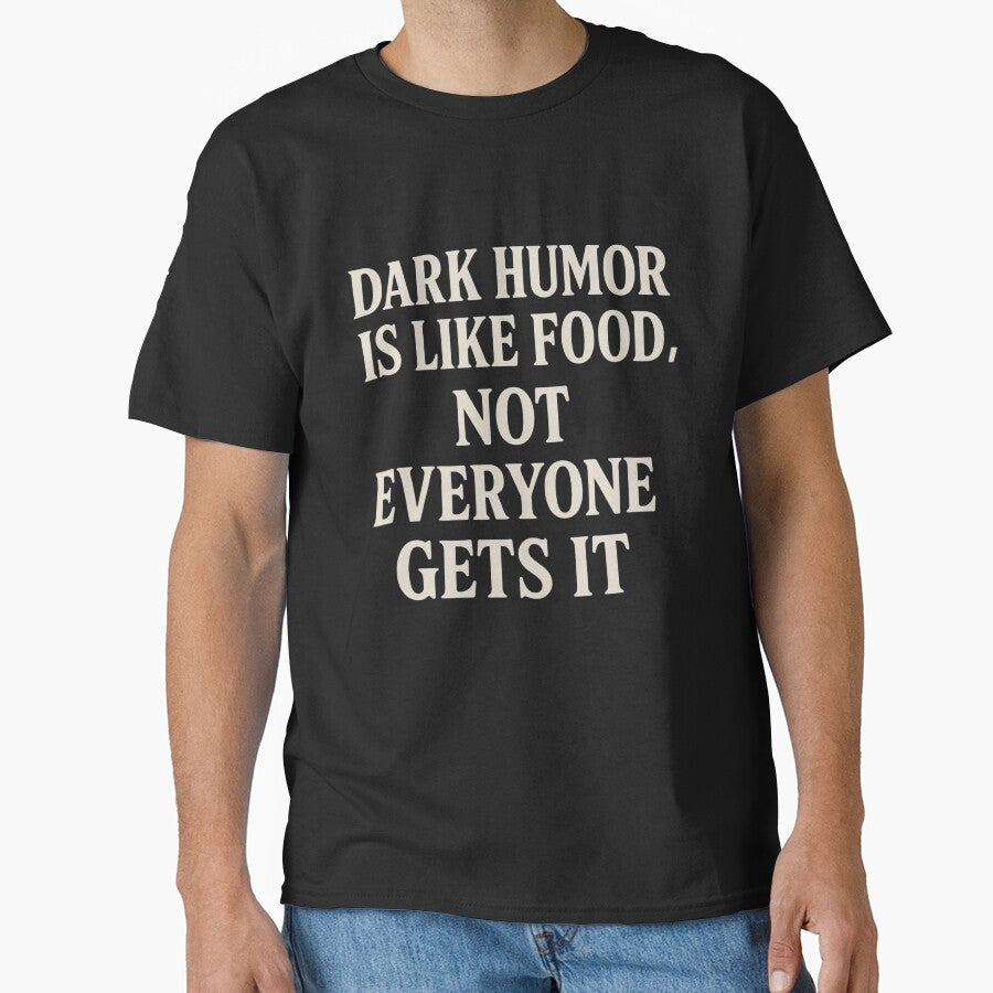 Dark Humor Is Like Food – Not Everyone Gets It | Funny Sarcastic Quote by thesnakeater