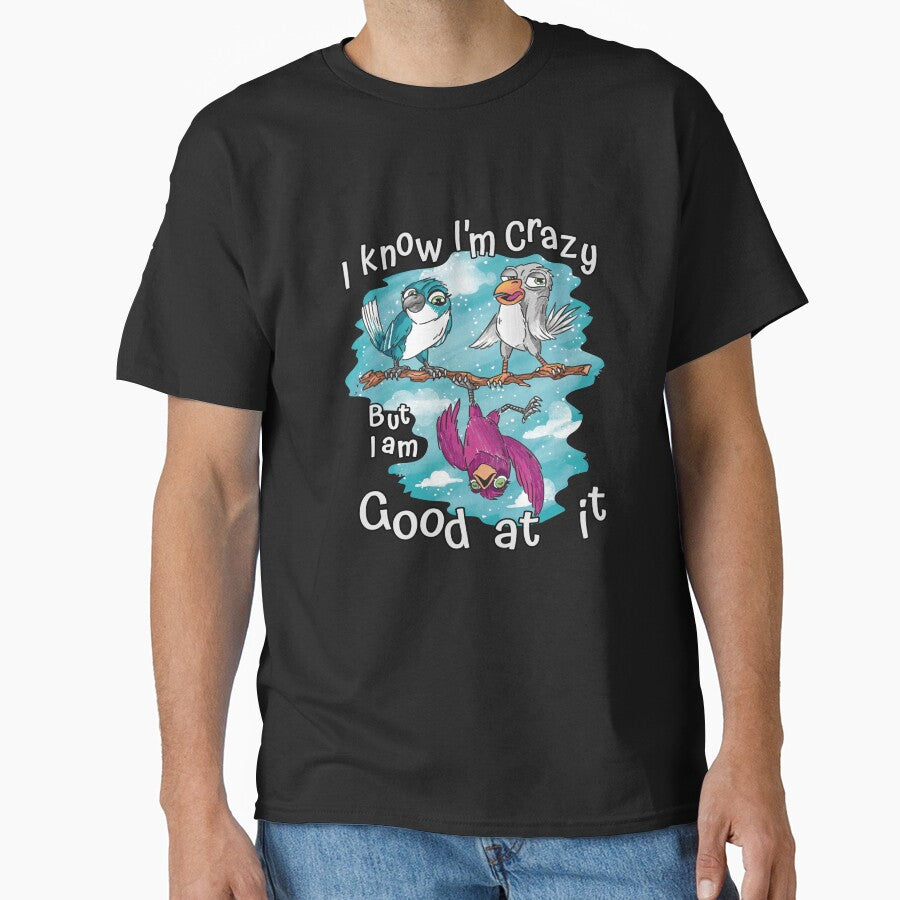 Funny Sarcastic Saying I Know I'm Crazy But I Am Good At It by fantasticdesign