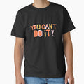 You Can't Do It! Unmotivational Quote (Black Background) by SillyFun