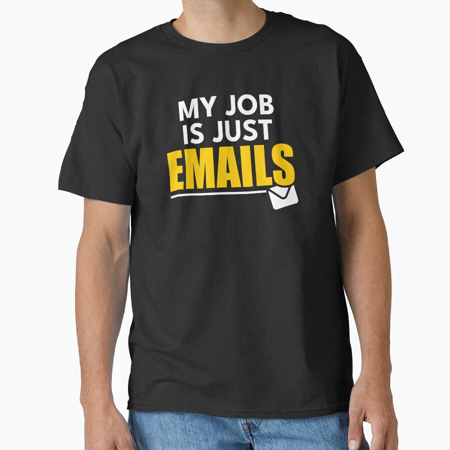 My Job Is Just Emails Funny Office Quote by Nagara Store
