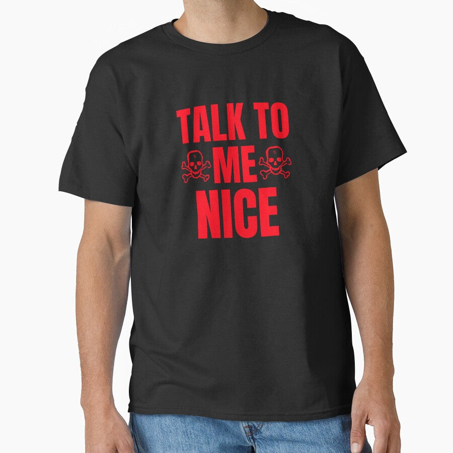 Funny Talk To Me Nice Skulls Classic Quote by Zuuag