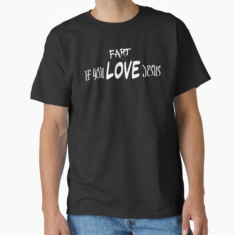 Fart if you Love Jesus by FunMonkeyDesign