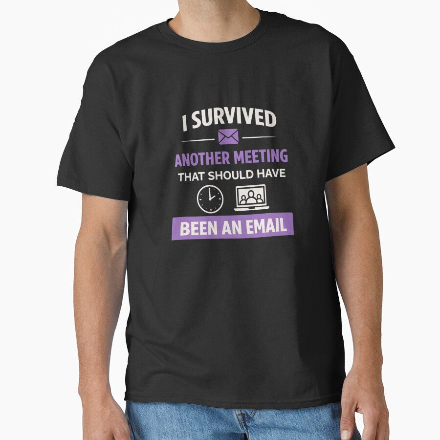 I Survived Another Meeting That Should Have Been an Email – Funny Office Quote by MK-Charlie