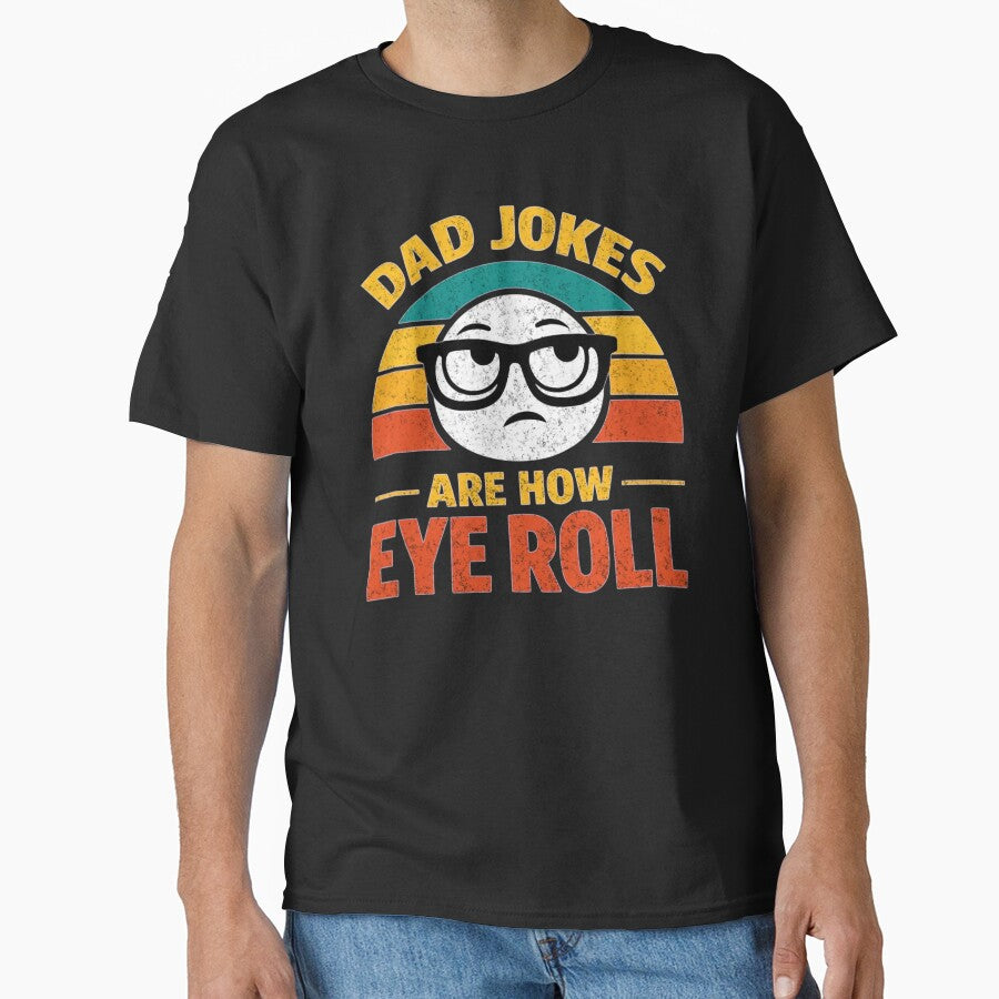 Dad Jokes are How Eye Roll Funny Father's Day Pun For Men by clothesy7