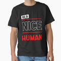 Be a Nice Human - Inspirational quote by DiogoCalheiros