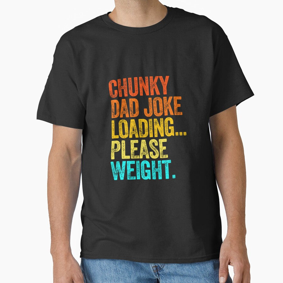 CHUNKY DAD JOKE LOADING PLEASE WEIGHT dad jokes funny fathers day papa pops birthday by w1ckerman