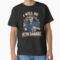 I Will Be In The Garage Skeleton Mechanic Dad Fathers Day by clothesy7