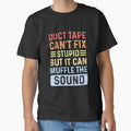 duct type can't fix stupid but it can muffle the sound by BeCoolArt