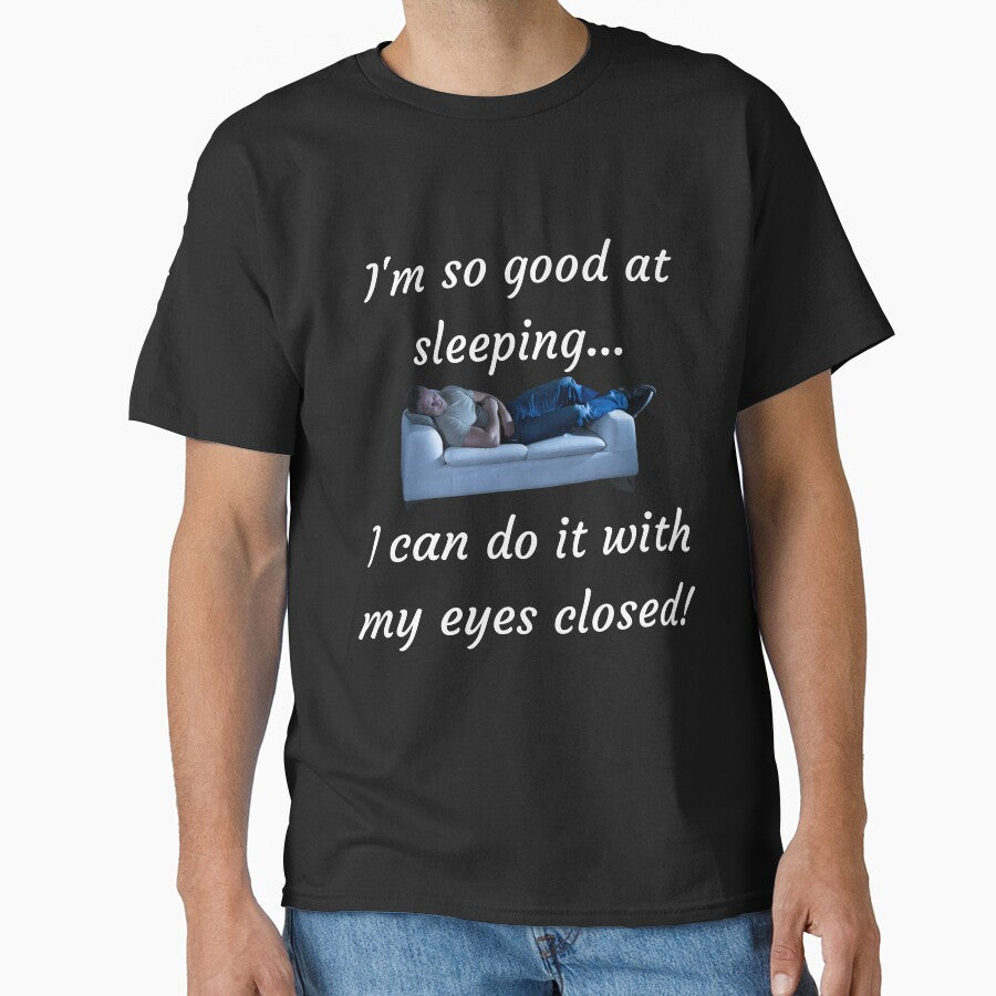 I'm So Good At Sleeping by FrivoliTees