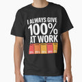 Funny Work Week 100 Percent Effort Humor Office by Vastingan
