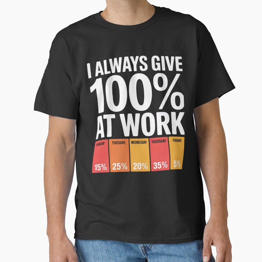 Funny Work Week 100 Percent Effort Humor Office by Vastingan