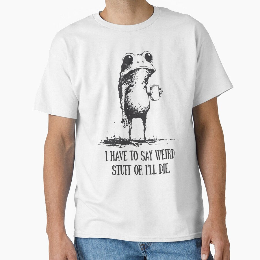 I Have To Say Weird Stuff Or I'Ll Die by Rescoploser