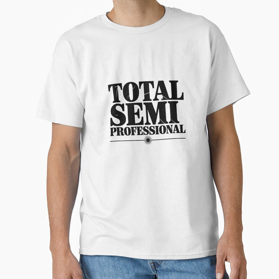 Total semi-professional | work shirt | workplace humor by JSArtDesign