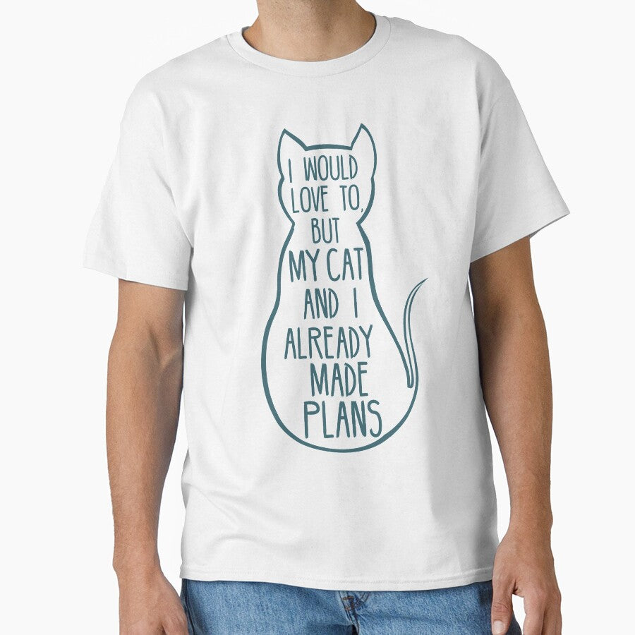 I would love to, but my cat and I already made plans #2 by FandomizedRose