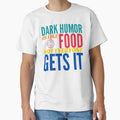 Dark Humor is like Food. Not Everyone Gets It. Donut. by BadassDude