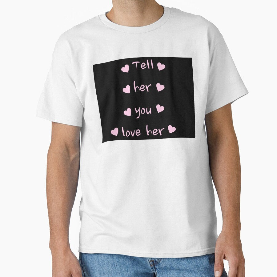 Tell her you love her by Luna3107