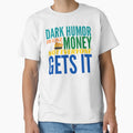 Dark Humor is like Money. Not Everyone Gets It. by BadassDude