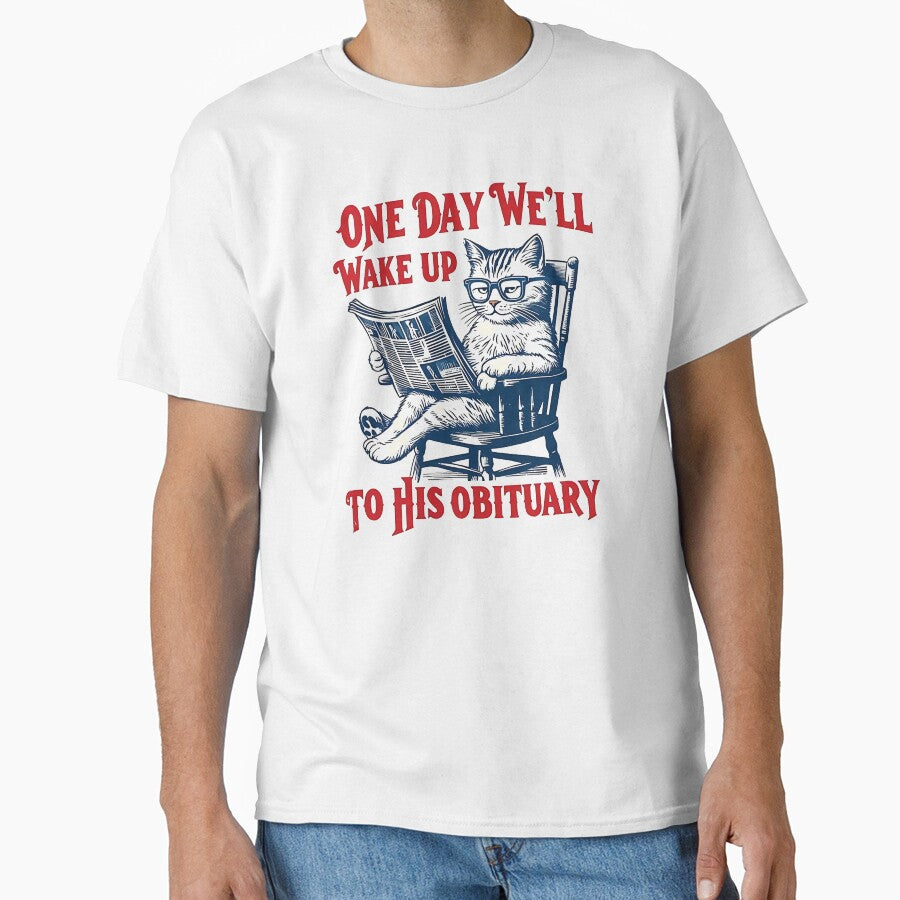 One Day We Will Wake Up to His Obituary by Growtopdown