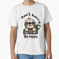 Don't Hurry Be happy! Cute Sloth transformed meme, Don't Hurry Be happy! Cute Sloth transformed meme stickers, Don't Hurry Be happy! Cute Sloth transformed meme shirt For Mom Dad Kids by yota habi