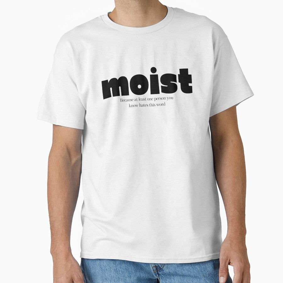 Moist- Because we all know someone who hates it! by Starlett Designs