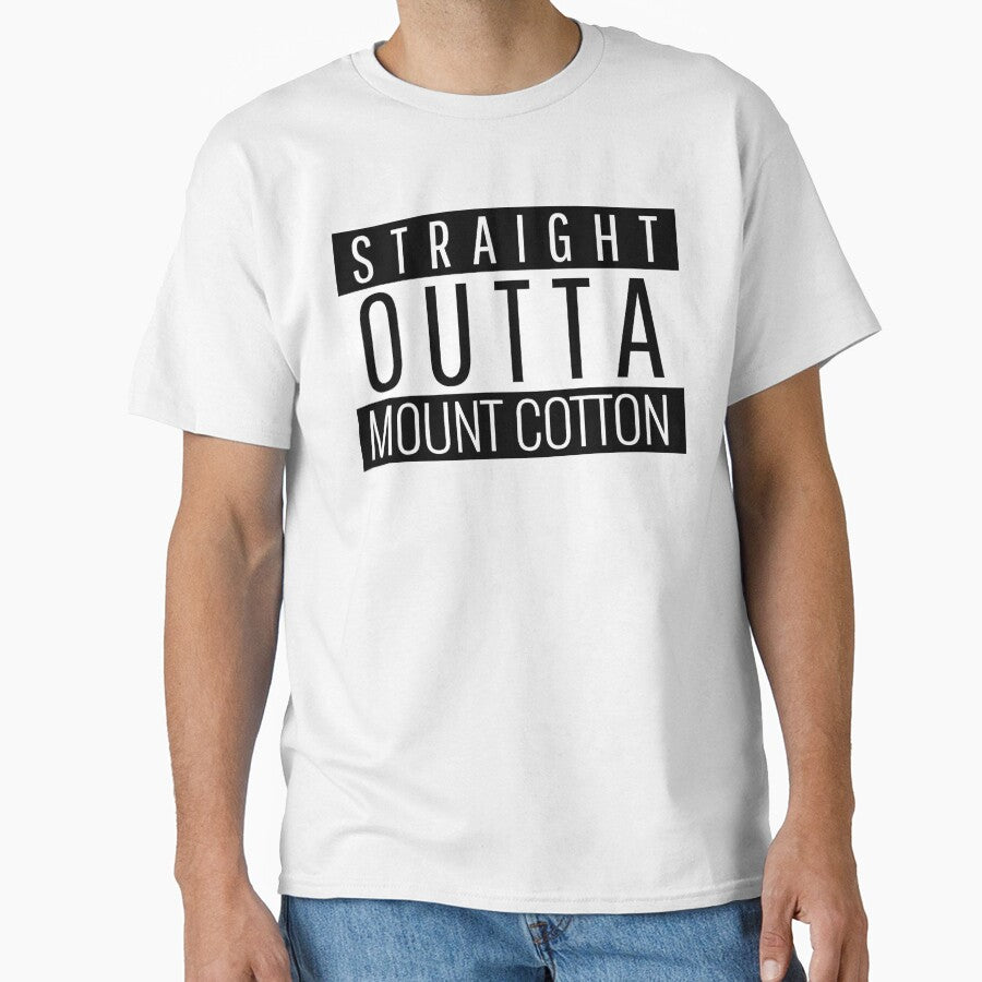 Straight Outta Mount Cotton Queensland by Teelogic
