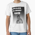 Live Alone Because Nobody Cares - Minimalist Quote by Stoneclove