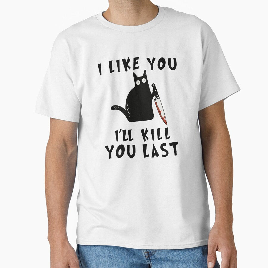 I like you I'll Kill You Last, Funny Murderous Black Cat, Funny Black Cat, Funny Murderous Black Cat With Knife funny gift for mom , dad, lovers cats by RM2017