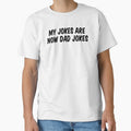My Jokes Are Now Dad Jokes by allthetees