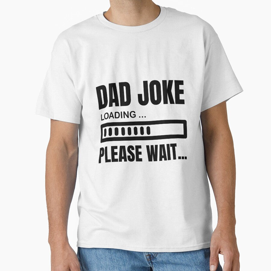 Dad Joke Loading Please Wait by LUX2Boutique ★★★★★