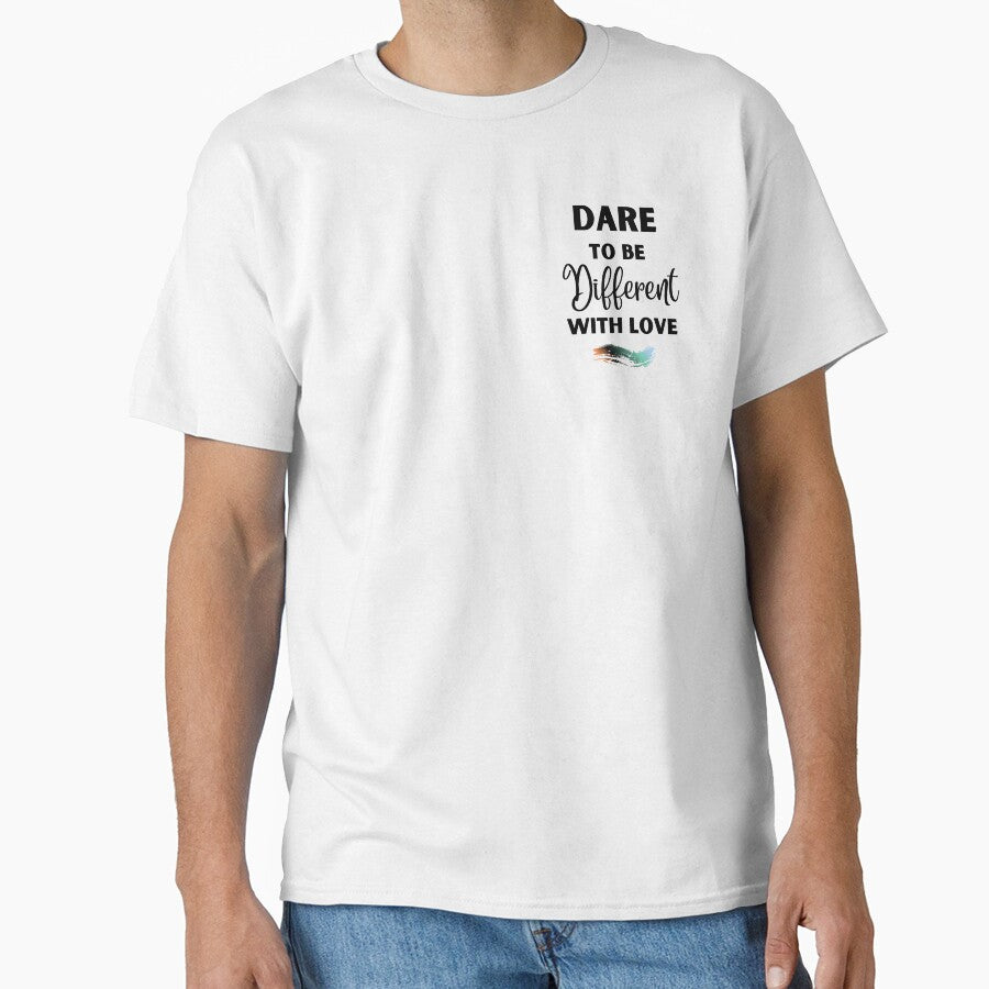 Dare To Be Different With Love by JAMTEESHOP