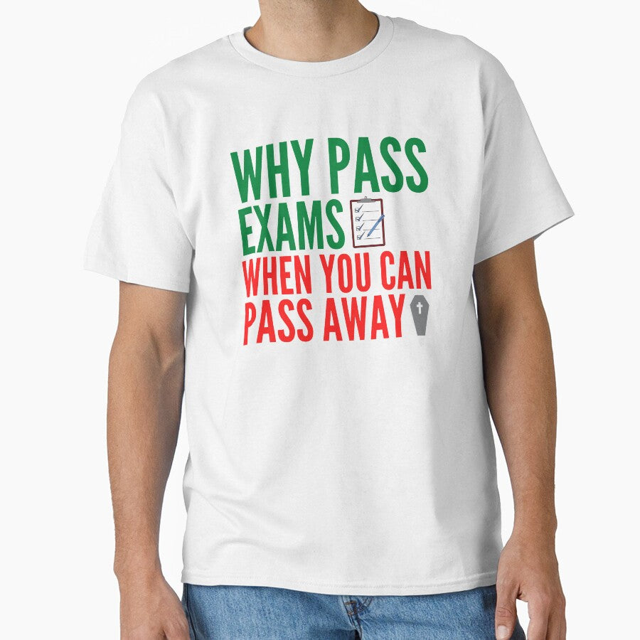 Why pass exams when you can pass away by Hortaemcasa