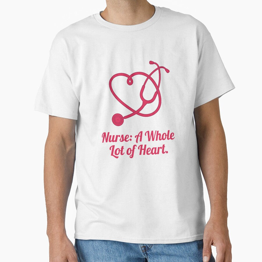 Valentime day Nurse A Whole Lot Of Heart T shirt by Everyday Epics