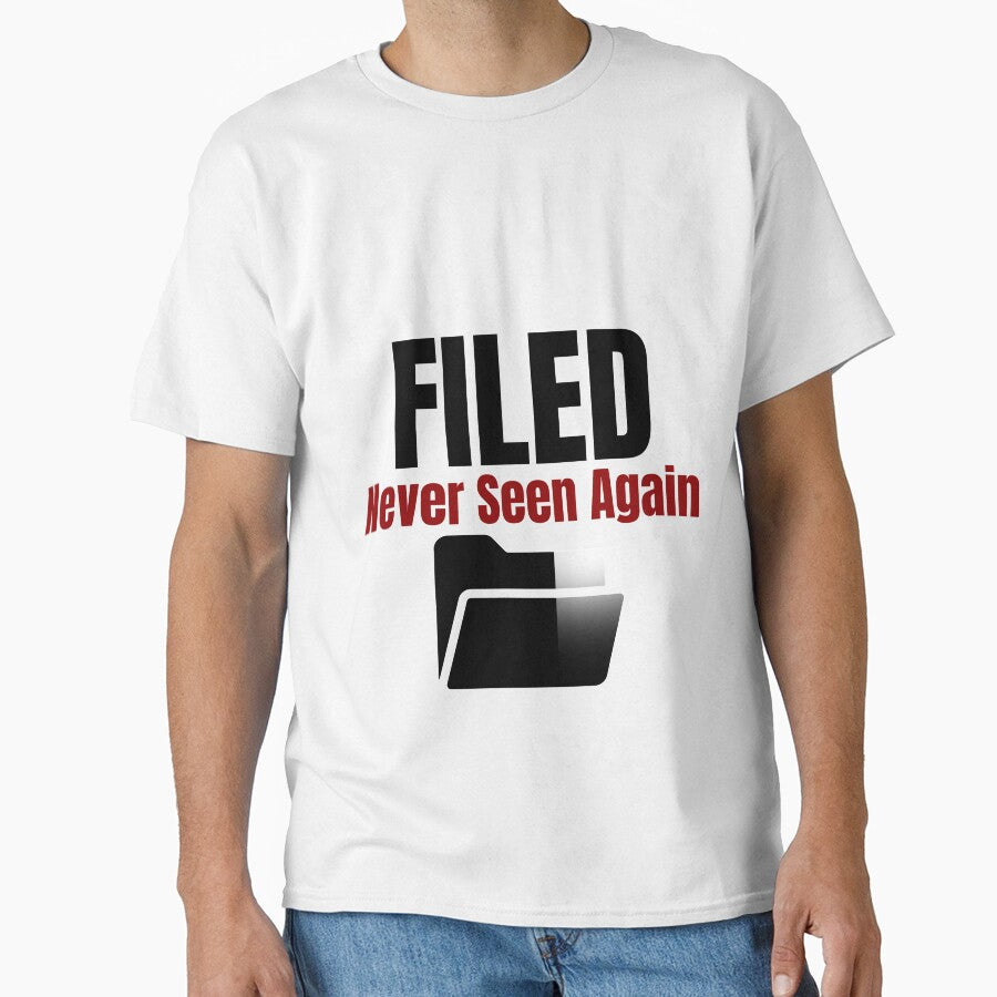 Filed Never Seen Again–Funny Office  Shirt by DirectiveOffice