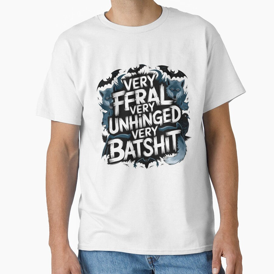 Very Feral Very Unhinged Very Batshit by SignumShop