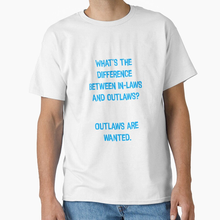 What's The Difference Between In-laws And Outlaws? Outlaws Are Wanted Funny Dad Jokes by Pete Roberts