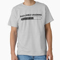 DAD JOKE LOADING FUNNY DESIGN by Picspot
