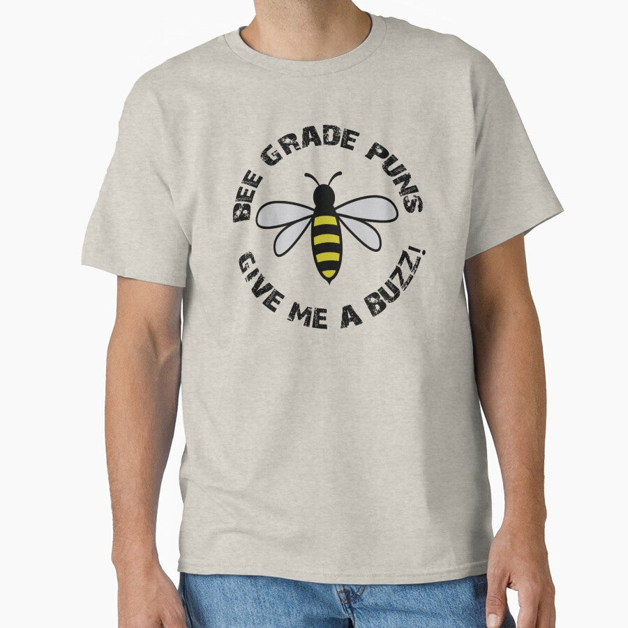 Bee Grade Puns Give Me A Buzz - Pun by S Cube Design